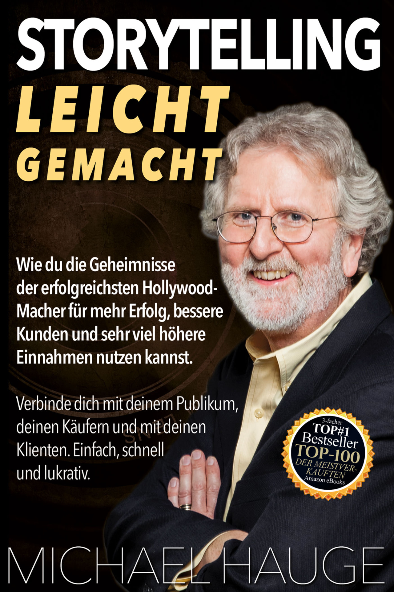 Storytelling leicht gemacht by Michael Hauge